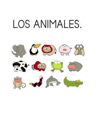 LOS ANIMALES.
 