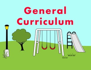 General
Curriculum
 
