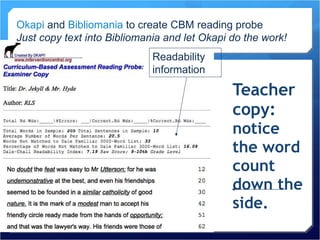 Teacher copy: notice the word count down the side. Readability information Okapi  and  Bibliomania  to create CBM reading probe Just copy text into Bibliomania and let Okapi do the work!   