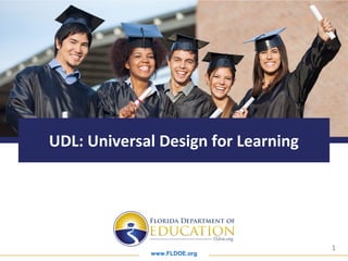 www.FLDOE.org
1
UDL: Universal Design for Learning
 
