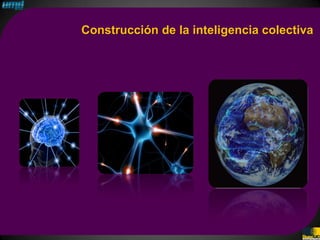 Construcción de la inteligencia colectiva
 