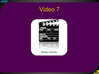 Video 7




Medios Sociales
 