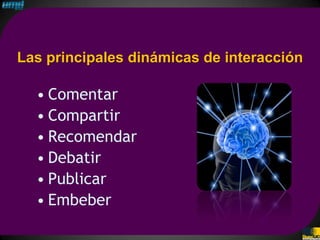 Las principales dinámicas de interacción

  • Comentar
  • Compartir
  • Recomendar
  • Debatir
  • Publicar
  • Embeber
 