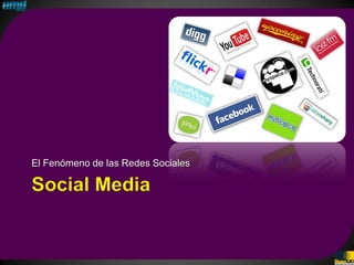 El Fenómeno de las Redes Sociales

Social Media
 