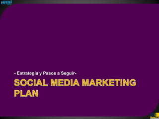 - Estrategia y Pasos a Seguir-
 