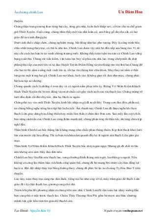 Âu dƣơng chính Lan Ưu Đàm Hoa
Tạo Ebook: Nguyễn Kim Vỹ Nguồn truyện: vnthuquan.net
thuyền.
Chàng thận trọng nƣơng theo từng bụi cây, từng góc nhà, luồn lách khắp nơi, cố tìm cho ra chỗ giam
giữ Thiết Xuyên. Cuối cùng, chàng nhìn thấy một tòa nhà kiên cố, cửa bằng gỗ dày đai sắt, có hai
giáo đồ áo xanh đứng gác.
Dƣới ánh đuốc chập chờn, chúng nghiêm trang, bất động nhƣ hai pho tƣợng. Đây là công trình bền
chắc nhất trong thủy trại, có thể là nhà lao. Chính Lan đoán vậy nên bò đến nấp sau hàng rào. Vị trí
này chỉ cách hai hán tử áo xanh chừng trƣợng rƣỡi. Không thấy toán tuần tra nào cả Chính Lan vững
bụng xuất thủ. Chàng rút tiểu kiếm, vận toàn lực bay về phía cửa nhà lao, trong chớp mắt đã chặt
phăng thủ cấp của một tên và xạ đạo Huyết Tuyến Điểm Hồng xuyên thủng tim tên thứ hai.Chàng đỡ
cho hai tử thi nằm xuống một cách êm ái, rồi lục túi chúng tìm chìa khoá. May thay nó nằm ở thắt
lƣng của một trong hai gã. Chính Lan mở khoá, lách vào. Không gian tối đen nhƣ mực, chàng phải
bật hỏa tập soi đƣờng.
Chung quanh vách là những ổ rơm dày và có ngƣời nằm phục trên ấy. Riêng Vô Nhân Kiếm Khách
Hách Thiết Xuyên thì bị trói đứng vào một chiếc cột gần vách cuối của tòa thạch lao. Chàng mừng rỡ
lƣớt đến định cắt đứt dây trói, đƣa họ Hách ra ngoài.
Chàng thò tay vào mũi Thiết Xuyên, kinh hãi nhận ra gã đã tuyệt khí. Trong cơn đau đớn, phẫn nộ,
tai chàng bỗng nghe tiếng hỏa tập bật lách cách. Âm thanh này Chính Lan đã đƣợc nghe khi bọn
Bạch Liên giáo dùng hỏa đồng thiêu hủy miếu lâm thần ở chân đèo Đan sơn. Sau mấy lần suýt chết,
bản năng sinh tồn của Chính Lan càng thêm mạnh mẽ, chàng phản ứng rất thần tốc, dù lòng chƣa kịp
nghĩ đến.
Thân hình Chính Lan bốc thẳng lên không trung nhƣ chiếc pháo thăng thiên. Kịp thời thoát khỏi lƣới
lửa của mƣời cây hỏa đồng. Thì ra bọn tù nhân nằm quanh đấy lại là ngƣời của Bạch Liên giáo giả
mạo.
Thân hình Vô Nhân Kiếm Khách Hách Thiết Xuyên bốc cháy ngùn ngụt. Nhƣng gã đã chết từ lâu
nên không còn cảm thấy đau đớn nữa.
Chính Lan bay lên đến nóc thạch lao, vung chƣởng đánh thủng mái ngói, lao thẳng ra ngoài. Nếu
không có công lực thâm hậu và khinh công quán thế, chàng đã bỏ mạng bởi mƣời cây hỏa đồng lợi
hại kia. Khi đột nhập thủy trại bằng đƣờng thuỷ, chàng đã phải bỏ lại áo choàng Tỵ Hỏa Bảo Y trên
thuyền.
Lúc này, toàn thủy trại sáng rực đèn đuốc, tiếng reo hò nhƣ ong vỡ tổ, mấy trăm giáo đồ Bạch Liên
giáo đã vây chặt thạch lao, giƣơng cung chờ đợi.
Trƣớc khi phe đối phƣơng nhận ra chàng trên nóc nhà, Chính Lan đã vận toàn lực nhảy xuống đầu
bọn cung thủ ở mặt trƣớc thạch lao. Chiêu Thủy Thƣợng Hoa Phi gồm ba mƣơi sáu thức chƣởng
mãnh liệt, giết liền tám tên giáo đồ Bạch Liên.
 