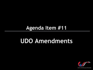 Agenda Item #11
UDO Amendments
 