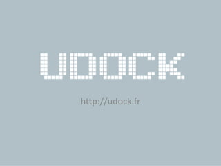 http://udock.fr

 
