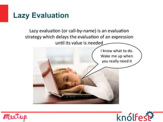 Lazy Evaluation
 