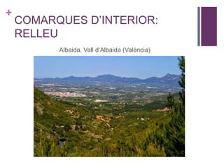+
COMARQUES D’INTERIOR:
RELLEU
Albaida, Vall d’Albaida (València)
 