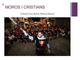 +
MOROS I CRISTIANS
Callosa d’en Sarrià (Marina Baixa)
 