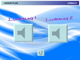 LESSON PLAN   ANIMALS
 