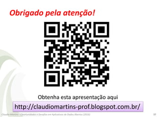 Obrigado pela atenção!
37
http://claudiomartins-prof.blogspot.com.br/
Obtenha esta apresentação aqui
Claudio Martins - Opo...