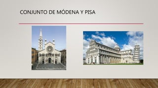 CONJUNTO DE MÓDENA Y PISA
 