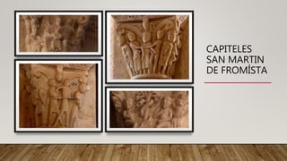 CAPITELES
SAN MARTIN
DE FROMÍSTA
 