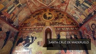 SANTA CRUZ DE MADERUELO
 