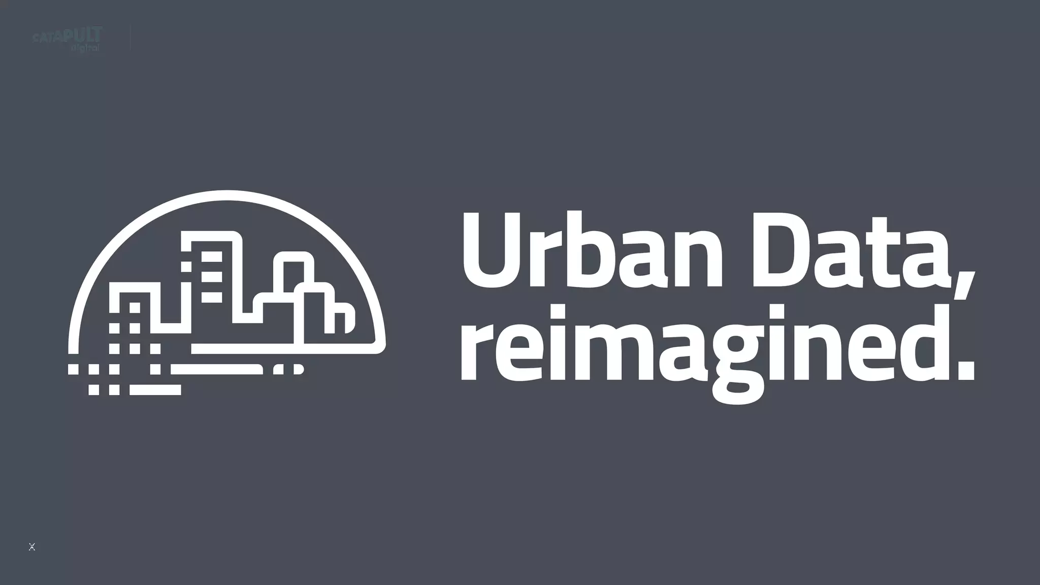 !X!5
Urban Data,
reimagined.
 