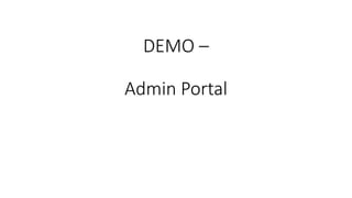 DEMO –
Admin Portal
 