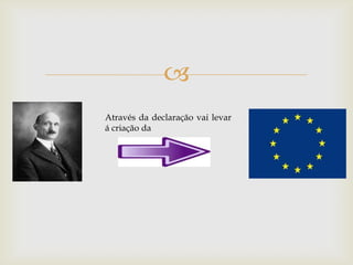 
Através da declaração vai levar
á criação da

 