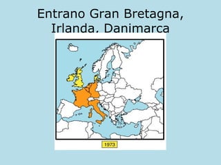 Entrano Gran Bretagna,
Irlanda, Danimarca

 