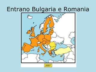 Entrano Bulgaria e Romania

 