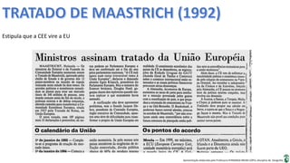 Apresentação elaborada pela Professora FERNANDA BRUM LOPES, disciplina de Geografia
Estipula que a CEE vire a EU
 
