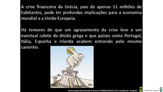 Apresentação elaborada pela Professora FERNANDA BRUM LOPES, disciplina de Geografia
 