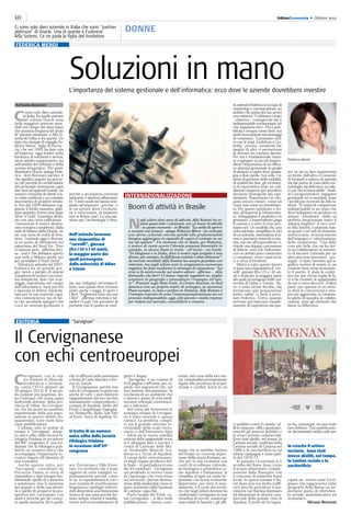 10                                                                                                                                                                               UdineEconomia             Ottobre 2012

Ci sono solo dieci aziende in Italia che sono “partner
platinum” di Oracle. Una di queste è l’udinese                            DONNE
Alfa Sistemi. Ce ne parla la figlia del fondatore
FEDERICA MEROI




                                      Soluzioni in mano
                                      L’importanza del sistema gestionale e dell’informatica: ecco dove le aziende dovrebbero investire

Raffaella Mestroni                                                                                                                               In azienda Federica si occupa di
                                                                                                                                                 marketing e comunicazione, un


C
      i sono solo dieci aziende,                                                                                                                 ambito che prima del suo arrivo
      in Italia, fra quelle partner                                                                                                              non esisteva. L abbiamo creato
      del colosso Oracle (una                                                                                                                    - chiarisce - consapevoli che è
delle maggiori potenze mon-                                                                                                                      indispensabile testimoniare ciò
diali nel campo dei data base)                                                                                                                   che sappiamo fare . Poca pub-
che possono fregiarsi del titolo                                                                                                                 blicità e sempre meno ﬁere, ma
di partner platinum e Alfa Si-                                                                                                                   molti investimenti sui messaggi
stemi di Udine è fra queste. Un                                                                                                                  di contenuto. Lavoriamo mol-
dato che riempie di orgoglio Fe-                                                                                                                 to con le mail, il telefono e Lin-
derica Meroi, ﬁglia di Ferruc-                                                                                                                   kedin - precisa - strumenti che
cio, che nel 1995 ha dato vita                                                                                                                   meglio di altri ci permettono
all impresa, oggi leader nella                                                                                                                   di attivare un contatto diretto.
fornitura di soluzioni e servizi,                                                                                                                Per noi è fondamentale riusci-
sia in ambito organizzativo, sia                                                                                                                 re a spiegare ai piccoli impren-       Federica Meroi
nell ambito del software e della                                                                                                                 ditori l importanza di un eﬃca-
system integration. Per poter                                                                                                                    ce sistema gestionale in grado
distribuire Oracle, spiega Fede-                                                                                                                 di aiutarlo a capire dove guada-       sto, se da un lato rappresenta
rica - devi diventare partner, il                                                                                                                gna e dove perde. Non solo. I si-      un limite, dall altro ci consente
che signiﬁca seguire un percor-                                                                                                                  stemi di gestione della mobilità,      di formarli a misura di azienda
so che prevede la certiﬁcazione                                                                                                                  di analisi dei dati, gli strumen-      sia dal punto di vista della me-
del personale (sottoposto ogni                                                                                                                   ti di reportistica sono un vali-       todologia, sia dell etica, un valo-
due anni ad appositi esami), un                                                                                                                  dissimo supporto per prendere          re per noi irrinunciabile . Anali-
numero crescente di clienti a lo-     perché a un impresa conviene                                                                               decisioni strategiche più rapi-        sti e programmatori, ingegneri
ro volta certiﬁcati e un costante     adottarlo, è davvero aﬀascinan-     INTERNAZIONALIZZAZIONE                                                 damente. Nonostante ciò ven-           gestionali ed economisti, sono
incremento di prodotti vendu-         te. I miei studi mi hanno inse-                                                                            gono ancora vissuti come un            i proﬁli più ricercati da Alfa Si-
ti. Noi dal 2009 abbiamo rag-
giunto il livello massimo, plati-
                                      gnato ad imparare - precisa - e
                                      in un settore dove l evoluzio-         Boom di attività in Brasile                                         costo, non come un investimen-
                                                                                                                                                 to. Per questo puntiamo a for-
                                                                                                                                                                                        stemi. Si tratta di competenze
                                                                                                                                                                                        indispensabili in un team che
num appunto, il terzo step dopo       ne è velocissima, di imparare                                                                              nire all impresa le infrastruttu-      deve sviluppare un prodotto su
Silver e Gold . Guardata all ini-     non si ﬁnisce mai . La sua pas-                                                                            re, sviluppiamo il prodotto e lo       misura - sottolinea - dalla cui

                                                                             N
zio con una certa suﬃcienza -         sione per l archeologia è rima-                                                                            gestiamo. L imprenditore paga          perfetta integrazione nasce il
 nonostante il nostro dinami-                                                                                                                    il canone e a tutto il resto pen-      sistema migliore . Il turn over,
smo eravamo considerati, dalla                                                                                                                   siamo noi . Un modello che, una        in Alfa Sistemi, è piuttosto bas-
sede di Milano della Oracle, un                                                                                                                  volta adottato, sempliﬁca la vita      so grazie a un mix di elementi:
po una sorta di realtà di fron-       Nell’azienda lavorano                                                                                      di un azienda, razionalizza il la-     meritocrazia, riconoscimento
tiera - l azienda oggi è diventa-     una cinquantina di                                                                                         voro e permette notevoli econo-        dell impegno e valorizzazione
ta un punto di riferimento nel                                                                                                                   mie, ma che all imprenditore ri-       delle competenze. Una delle
panorama del Nord Est. Non            “cervelli”, giovani                                                                                        chiede una doppia concessione          cose più belle che mi ha det-
ci bastava però - aﬀerma deci-        (fra i 25 e i 45 anni),                                                                                    di ﬁducia, visto che l informati-      to un collaboratore al momen-
sa - tant è che abbiamo aperto        la maggior parte dei                                                                                       ca è un ambito poco conosciuto         to di lasciare l azienda per un
una sede a Milano anche noi                                                                                                                      e complesso: verso i suoi tecni-       altro percorso lavorativo - pro-
per presidiare il Nord Ovest .        quali provengono                                                                                           ci e verso il fornitore.               segue - è stato: lavorare qui si-
   Entrata in azienda nel 2007,       dalle università di Udine                                                                                     Dietro a tutto questo lavoro        gniﬁca sentire di essere in un
Federica ha un grande pre-            e Trieste                                                                                                  ci sono una cinquantina di cer-        contesto dove viene riconosciu-
gio: riesce a parlare di sistemi                                                                                                                 velli , giovani (fra i 25 e i 45 an-   to il merito. E stata la confer-
complessi ed evoluti con estre-                                                                                                                  ni) e motivati, la maggior parte       ma che, per chi ha voglia di fa-
ma semplicità, dote che scar-                                                                                                                    dei quali provengono dalle uni-        re e ha i numeri, le opportunità
seggia, soprattutto nel campo         sta, ma relegata nel tempo li-                                                                             versità di Udine e Trieste, do-        da noi ci sono davvero . D altra
dell informatica. Sarà perché         bero, uno spazio dove trovano                                                                              ve ci sono ottime facoltà, che         parte, per operare in un setto-
è laureata in lettere classiche,      posto anche i viaggi, lo sport e                                                                           forniscono una preparazione            re dove la concorrenza è sem-
sarà per la sua notevole capa-        i libri. Toglietemi tutto ma non                                                                           molto valida ci tiene a preci-         pre più agguerrita, la coesione,
cità comunicativa, sta di fat-        i libri - aﬀerma convinta e be-                                                                            sare Federica. Certo, quando           lo spirito di squadra, la collabo-
to che ascoltarla spiegare che        nedice l I pad che permette di                                                                             arrivano qui mancano comple-           razione, sono gli elementi che
cos è un sistema gestionale e         portarne con te quanti ne vuoi .                                                                           tamente di esperienza ma que-          fanno la diﬀerenza.



EDITORIA                               “Sarvignan”



Il Cervignanese
con echi centroeuropei
C
      ervignano, con le sue           che si aﬀerma nella premessa        genti e lingue.                    sciuto, nel corso della loro sto-
      tre frazioni di Muscoli,        a ﬁrma di Carla Marcato e Fer-          Sarvignan è un volume di       ria, vicissitudini perennemente
      Scodovacca e Strassol-          ruccio Tassin.                      618 pagine e aﬀronta, per ca-      legate alla presenza di acque,
do, conta 13715 abitanti (al             Il Cervignanese, perché non      pitoli, vari argomenti che, nel    strade e conﬁni. Sorta in un
30 giugno 2012). E il secon-          solo di Cervignano si parla ma      loro insieme, documentano la
do comune più popoloso, do-           anche di tutti i suoi dintorni      ricchezza di un ambiente che
po Codroipo che conta quasi           rappresentanti dal suo vecchio      è sintesi e ponte di echi medi-
sedicimila abitanti, della pro-       mandamento comprendente i           terranei, orientali, centroeuro-
vincia di Udine. Su Cervigna-         comuni di Aquileia, Aiello del      pei e balcanici .
no, che ha avuto un aumento           Friuli, Campolongo-Tapoglia-           Nel corso del Novecento lo
esponenziale della sua popo-          no, Fiumicello, Ruda, San Vito      sviluppo urbano di Cervigna-
lazione in questo ultimo cin-         al Torre, Terzo di Aquileia, Vi-    no è stato notevole e spesso
quantennio, sono state fatte                                              caotico. La periferia, compli-
varie pubblicazioni.                                                      ci sia il grande sistema in-                                           ci pubblici come il catasto, uf-       no ha, comunque, un suo ruolo
   L ultima, solo in ordine di                                            termodale dello scalo ferro-                                           ﬁcio imposte, uﬃci giudiziari,         ben deﬁnito. Una pubblicazio-
tempo, è Sarvignan , nume-            Si tratta di un numero              viario e dell Interporto Alpe                                          nonché gli esercizi pubblici e         ne decisamente molto utile per
ro unico edito dalla Società Fi-      unico edito dalla Società           ‒ Adria sia la nuova viabilità                                         le vivaci attività commerciali.
lologica Friulana in occasione                                            esterna della tangenziale ovest                                        Sono stati aboliti, nel tempo, la
del. 89° congresso. E una tra-        Filologica Friulana                 si è allargata ﬁno a toccare i                                         Cantina sociale conﬂuita nella
dizione che la Filologica pub-        in occasione dell’89°               centri di Castions delle Mu-                                           Cantina sociale di Casarsa nel         In crescita il settore
blichi un numero unico che            congresso                           ra, Strassoldo, Muscoli, Sco-      luogo che si sarebbe rivelato       1986 e lo zuccheriﬁcio la cui          terziario. Sono stati
accompagna l importante in-                                               dovacca e Terzo di Aquileia.       nel tempo un crocevia impor-        ultima campagna è stata quel-
contro legato all identità di                                             A causa delle ristrutturazio-      tante della storia friulana, an-    la del 1970-71.                        invece aboliti, nel tempo,
una comunità.                                                             ni degli organi periferici del-    che per la sua vicinanza con           In passato l economia si è          la Cantina sociale e lo
   Anche questa volta, per            sco, Torviscosa e Villa Vicen-      lo Stato ‒ si puntualizza in uno   centri di eccellenza culturale,     avvalsa del ﬁume Ausa, corso           zuccherificio
 Sarvignan , coordinato da            tina. Un territorio che è stato     dei 43 contributi ‒ Cervignano     archeologica e urbanistica co-      d acqua alimentato comple-
Ferruccio Tassin, si cerca di         oggetto di varie indagini to-       sta perdendo lo storico ruolo      me Aquileia e Palmanova, la         tamente dalle Risorgive con
rispondere a due bisogni fon-         ponomastiche perché, come           di capoluogo che esercitava        cittadina ricopre un ruolo im-      il concorso di numerosi ﬁumi
damentali, quello di conoscere        si sa, la toponomastica con i       sul territorio. Questa diminu-     portante con la sua economia.       locali. In epoca romana il ﬁu-         capire un centro come Cervi-
e mantenere viva la memoria           suoi termini di stratiﬁcazione      zione della leadership viene in    Importante, per tutto il man-       me Ausa non era molto traﬃ-            gnano che rappresenta nella
del popolo e della sua identi-        linguistica e tipologie referen-    parte sostituita dalla funzione    damento, è il ruolo del terzia-     cato perché prevaleva il mo-           geograﬁa della Bassa un im-
tà e quello di proporre la pro-       ziali determina una ﬁsionomia       di comune capo-ﬁla.                rio che negli ultimi decenni ha     vimento sul Natissa destinato          portante punto di riferimen-
spettiva per continuare con           storica di una zona perché for-        Pochi luoghi del Friuli, co-    trasformato Cervignano in una       ad alimentare le attività com-         to sociale, amministrativo ed
studi e ricerche per far cresce-      nisce notizie relative a insedia-   me Cervignano ‒ si dice nella      cittadina di servizi: numerose      merciali della grande città di         economico.
re quella memoria. Ed è quello        menti nell avvicendamento di        pubblicazione ‒ hanno cono-        sono infatti le banche e gli uﬃ-    Aquileia. Il porto di Cervigna-                     Silvano Bertossi
 