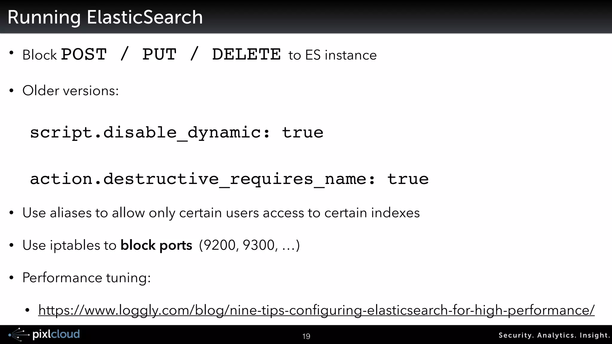 22 Secur i ty. Analyt ics . Ins ight . 
LogStash UI - Kibana 
 