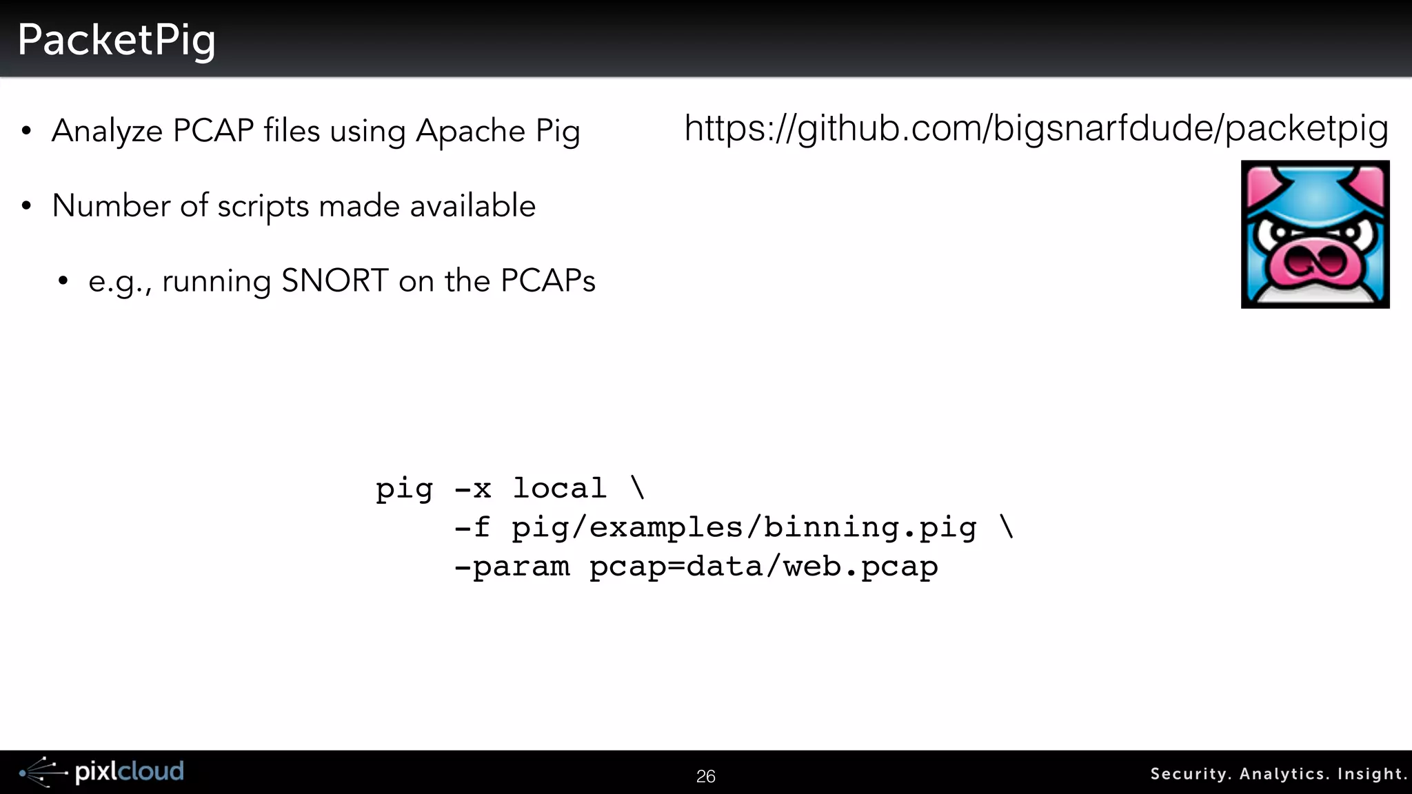 34 Secur i ty. Analyt ics . Ins ight . 
Moloch - Couple Additions 
• Web API’s 
• Access meta information 
• Grab PCAPs 
! 
• Indexing PCAP files: 
! ${moloch_dir}/bin/moloch-capture -c [config_file] -r [pcap_file] 
 