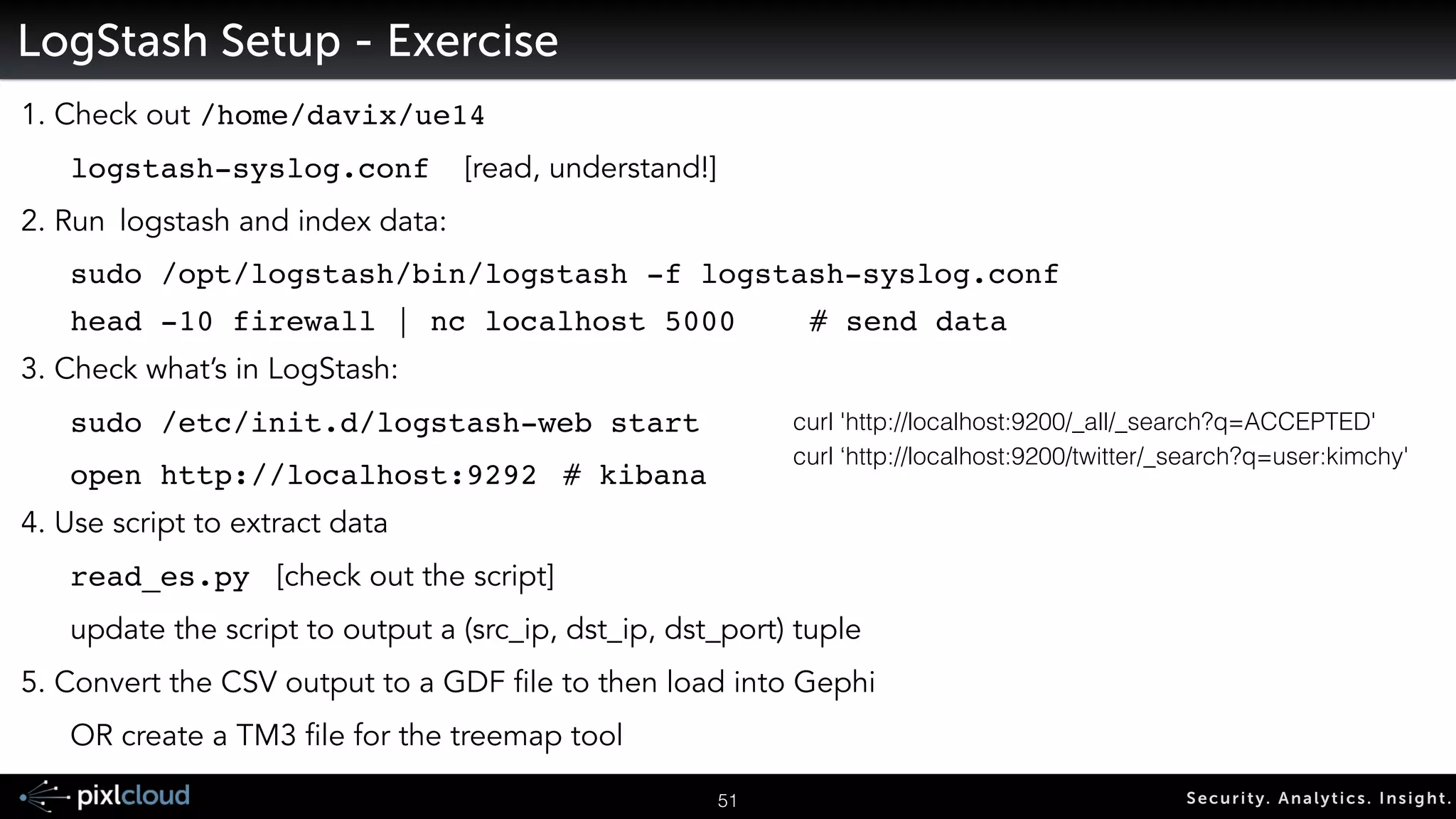 60 Secur i ty. Analyt ics . Ins ight . 
Visually Finding Insight in Gephi 
3. Use Degree as color and size of nodes 
 