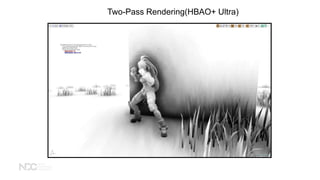 Two-Pass Rendering(HBAO+ Ultra)
 
