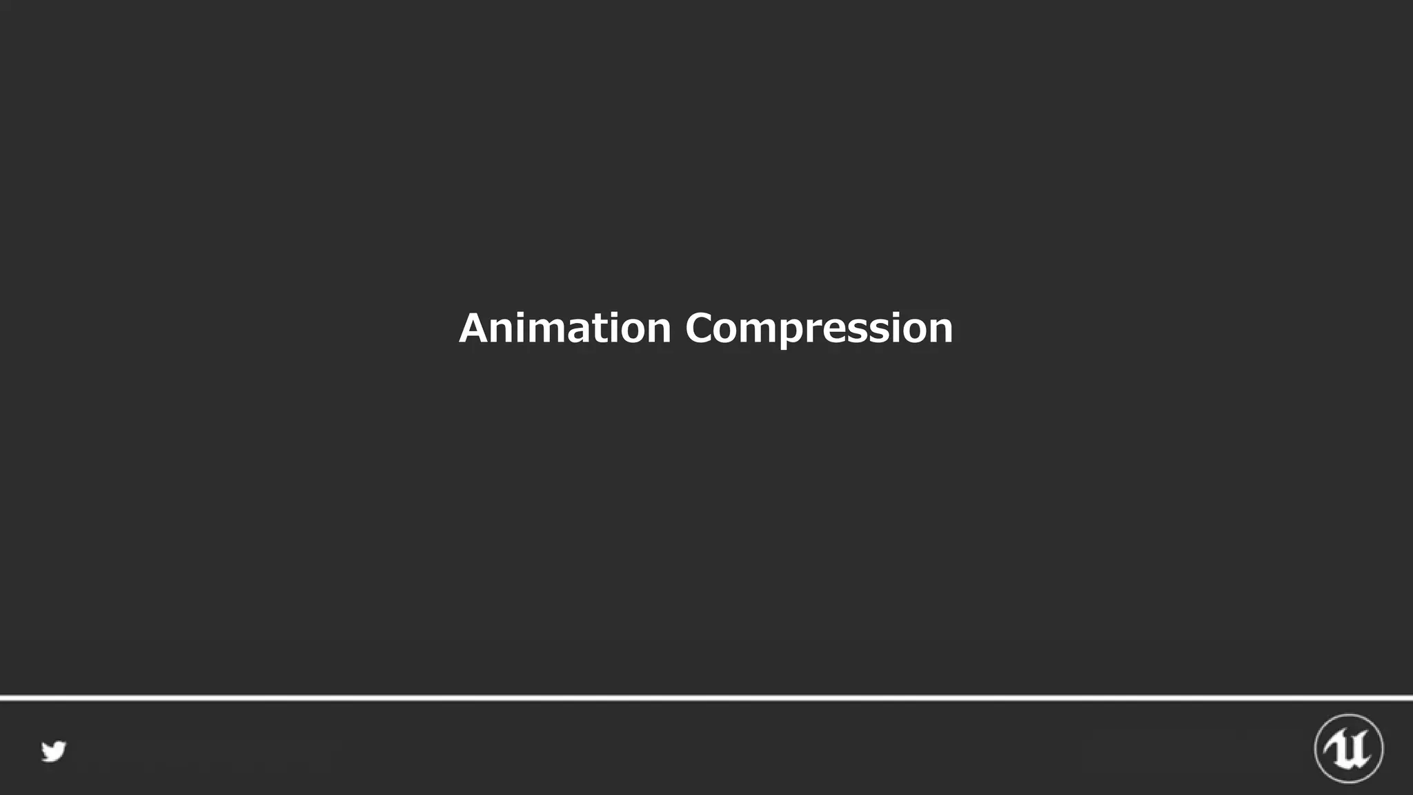 Animation Compression
 