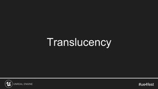 #ue4fest#ue4fest
Translucency
 