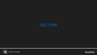 #ue4fest#ue4fest
Ada Trailer
 