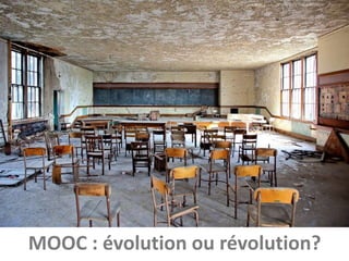 MOOC : évolution ou révolution? 
 