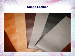 Suede Leather
 