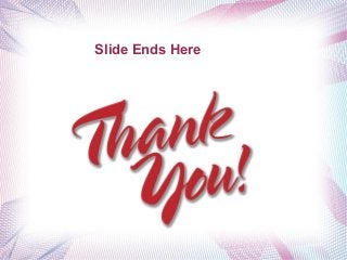 Slide Ends Here
THANK YOU
 