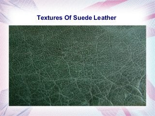 Textures Of Suede Leather
 