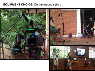EQUIPMENT CHOICE: On the ground set-up
 