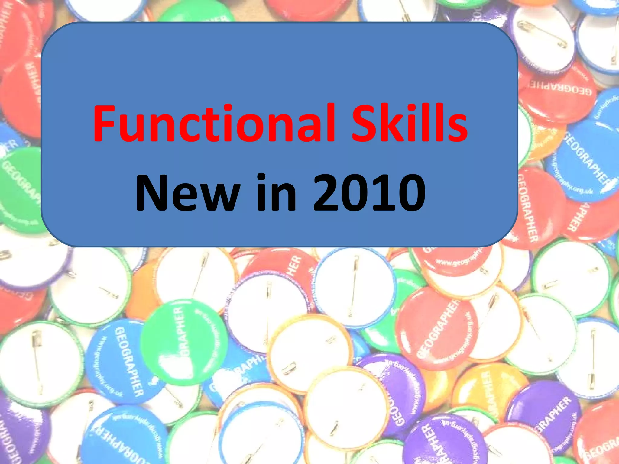 Functional Skills New in 2010 