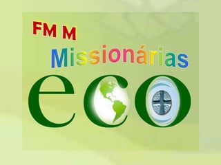 ecoFM MMissionárias