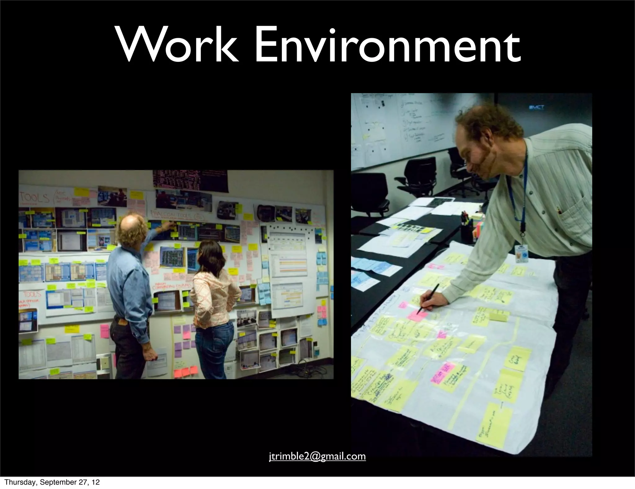 Work Environment




                                   jtrimble2@gmail.com

Thursday, September 27, 12
 