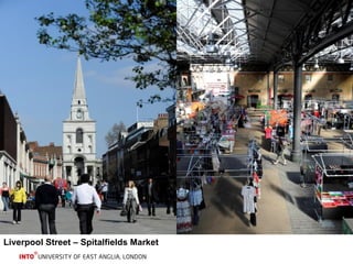 Liverpool Street – Spitalfields Market 