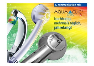 1. Kommunikation mit: 
Nachhaltig: 
mehrmals täglich, 
jahrelang! 
 