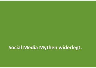 Social Media Mythen widerlegt.
 