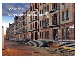 Speicher XI
An old cotton accumulator
 