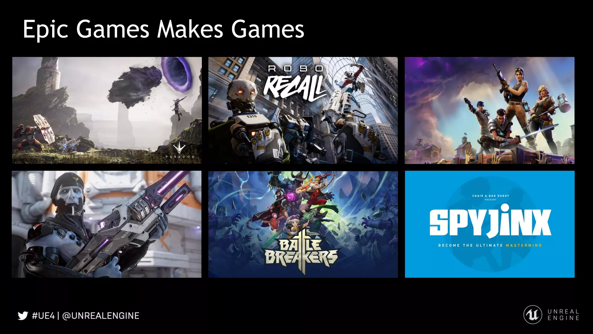 Epic Games Makes Games
 