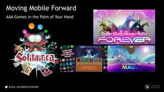 AAA Games in the Palm of Your Hand
Moving Mobile Forward
 