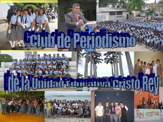 Club de Periodismo de la Unidad Educativa Cristo Rey 
